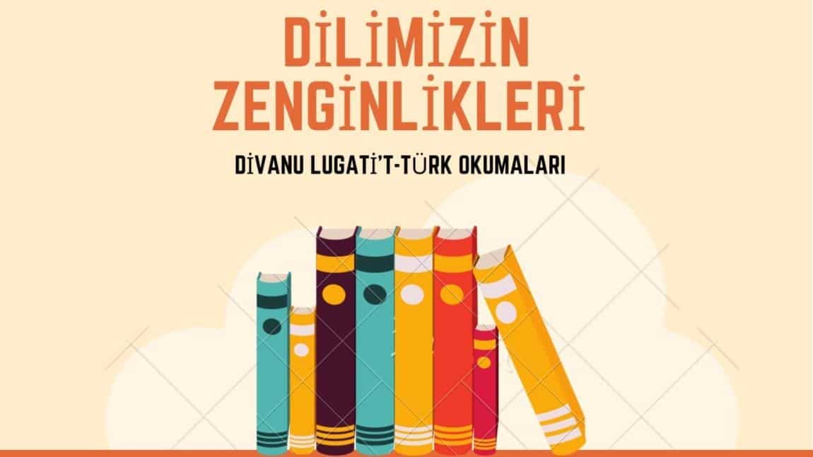 Dilimizin Zenginlikleri - Dîvânu Lugâti’t-Türk Okumaları